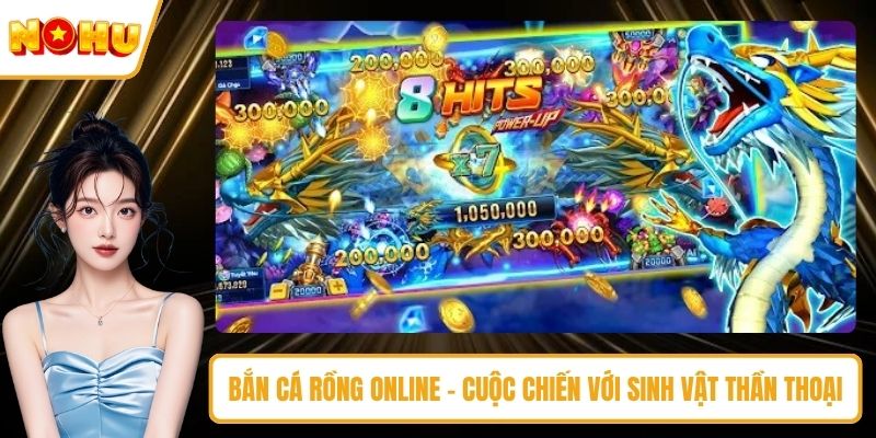 Bắn cá rồng online
