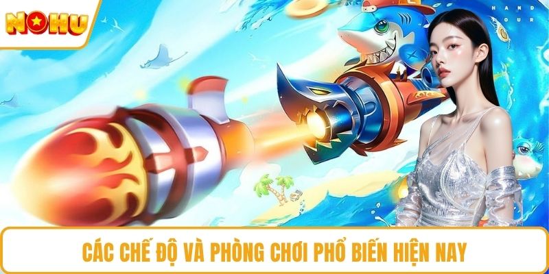 Các chế độ và phòng chơi phổ biến hiện nay