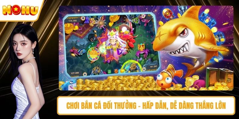 Chơi bắn cá đổi thưởng
