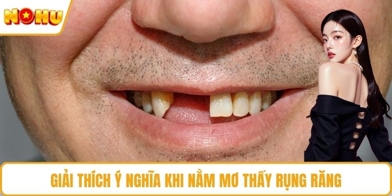 Giải thích ý nghĩa khi nằm mơ thấy rụng răng