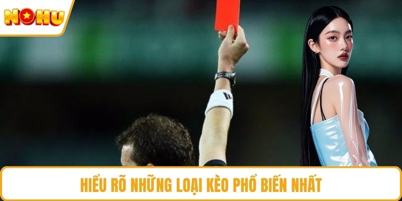 Hiểu rõ những loại kèo phổ biến nhất