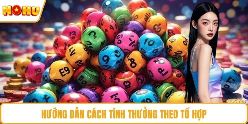 Hướng dẫn cách tính thưởng theo tổ hợp