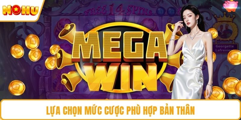 Lựa chọn mức cược phù hợp bản thân