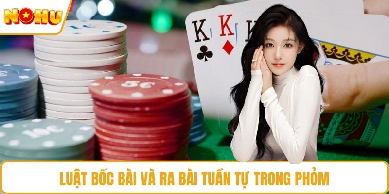 Luật bốc bài và ra bài tuần tự trong phỏm