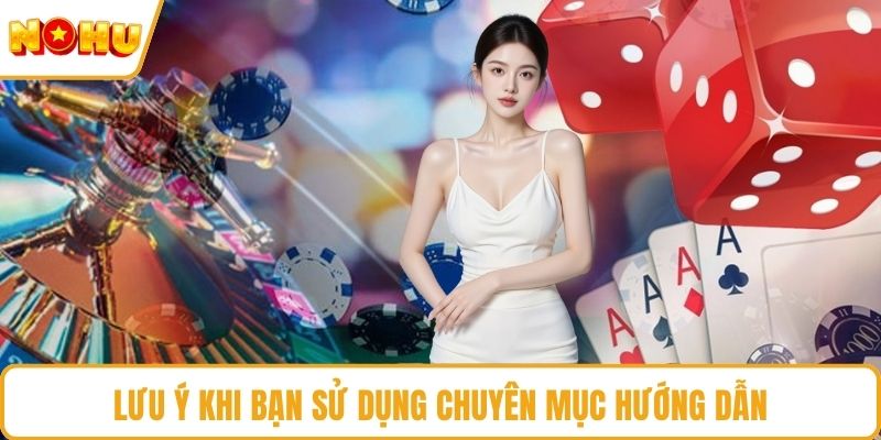 Lưu ý khi bạn sử dụng chuyên mục hướng dẫn