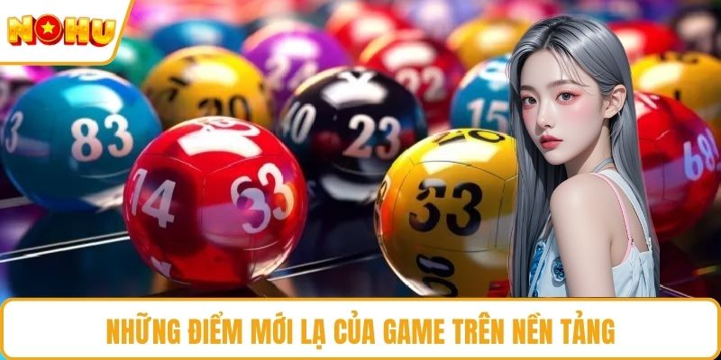 Những điểm mới lạ của game trên nền tảng