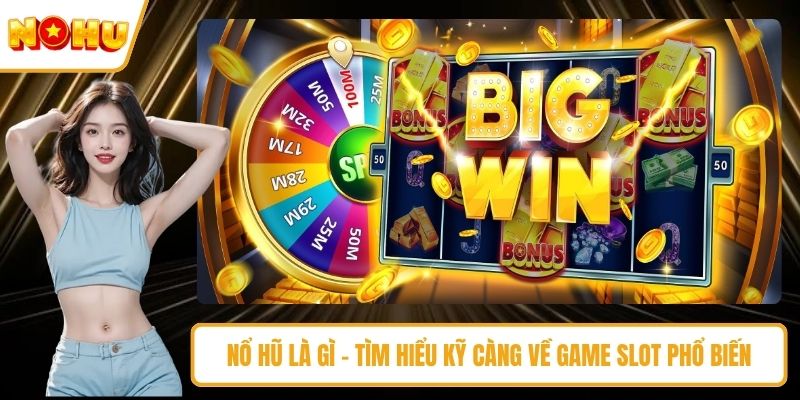 Nổ hũ là gì