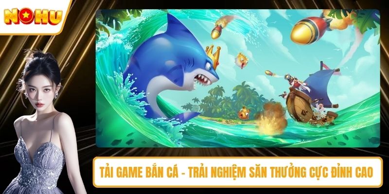 Tải game bắn cá