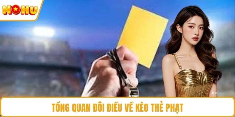 Tổng quan đôi điều về kèo thẻ phạt