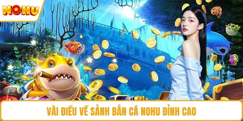Vài điều về sảnh bắn cá NOHU đỉnh cao